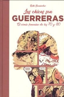 LAS CHICAS SON GUERRERAS El cómic femenino de los 70 y 80