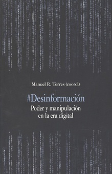 #DESINFORMACIÓN Poder y manipulación en la era digital