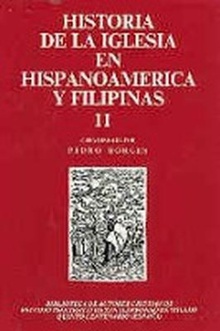 Historia de la Iglesia en Hispanoamérica y Filipinas (siglos XV-XIX).II: Aspectos territoriales