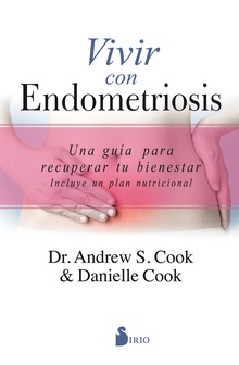 Vivir con endometriosis Una gu¡a para recuperar tu bienestar