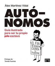 Autónomos Guía ilustrada para ser tu propio esclavo