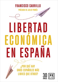 Libertad Económica en España ¿Por qué hay unos españoles más libres que otros?