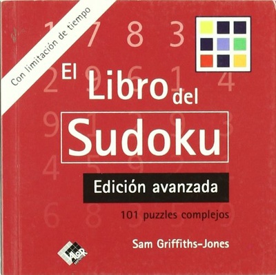 LIBRO DEL SUDOKU (EDICIÓN AVANZADA) 101 puzzles complejos con limitación de tiempo