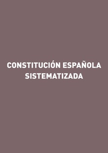 Constitución Española Sistematizada