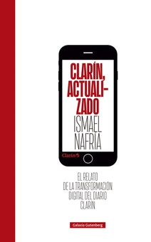 Clarín, actualizado El relato de la transformación digital del diario Clarín