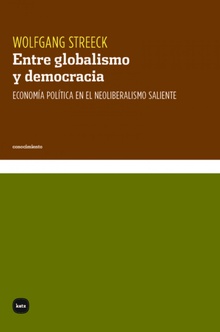 Entre globalismo y democracia Economía política en el neoliberalismo saliente
