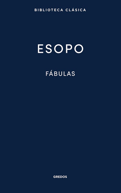 Fábulas de Esopo. Vida de Esopo. Fábulas de Babrio.