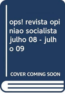 ops! revista opiniao socialista julho 08 - julho 09