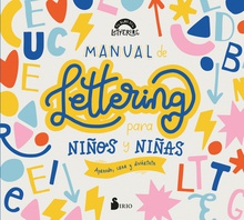 Manual de lettering para niños y niñas Aprende, crea y diviértete
