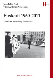 EUSKADI 1960-2011 Dictadura, Transición y democracia