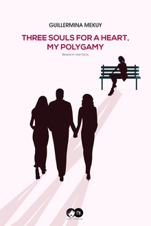 Three souls for a heart. My polygamy