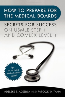 How to Prepare for the Medical Boards Secrets for Success on USMLE Step 1 and COMLEX Level 1