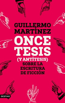 Once tesis (y antítesis) sobre la escritura de ficción (edición española)