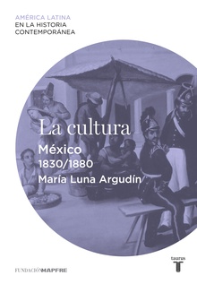 La cultura. México (1830-1880)