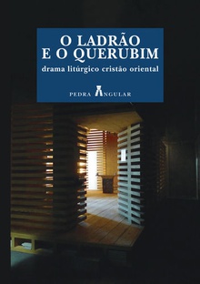 O ladråo e o querubim - drama litúrgico criståo oriental