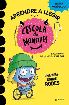 Aprendre a llegir a l'Escola de Monstres 12 - Una idea sobre rodes Amb lletra MAJÚSCULA (Llibres per a nens a partir de 5 anys)