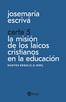 Carta 5. La misión de los laicos cristianos en la educación Euntes ergo [2.X.1939]