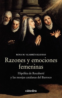 RAZONES Y EMOCIONES FEMENINAS Hipólita de Rocabert¡ y las monjas catalanas del Barroco