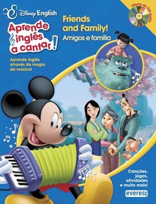 Disney english: aprende inglês a cantar!: friends and family/ amigos e família