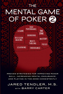 The Mental Game of Poker 2 Proven Strategies For Improving Poker Skill, Increasing Mental Endurance, and Pl
