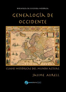Genealogía de Occidente Claves históricas del mundo actual