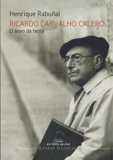 Ricardo Carvalho Calero. O anxo da terra