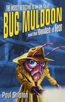 Rollercoasters: Bug Muldoon and the Garden of Fear: Paul Shipton