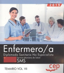ENFERMERO/A SMS. TEMARIO VOL.VII (2019) Diplomado No Especialista. Servicio Murciano de Salud