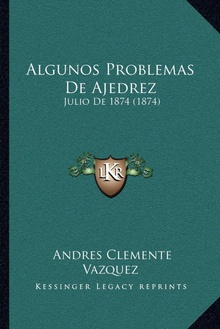 Algunos Problemas De Ajedrez Julio De 1874 (1874)