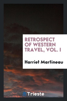 Retrospect of western travel, Vol. I