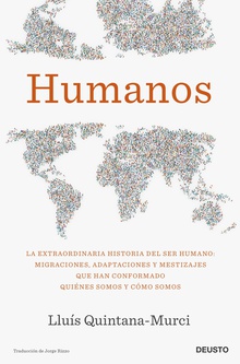 Humanos La extraordinaria historia del ser humano: migraciones, adaptaciones y mestizaje