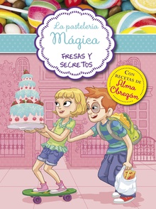 Fresas y secretos (Serie La pastelería mágica 4)