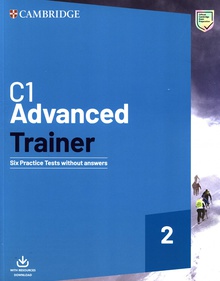 C1 Advanced Trainer 2. Six Practice Tests without Answers with Audio Download. PRACTICE TESTS