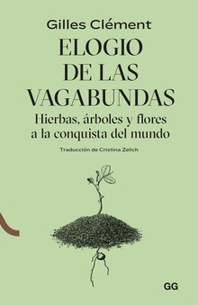 Elogio de las vagabundas Hierbas, árboles y flores a la conquista del mundo