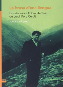 La brasa dÆuna llengua Estudis sobre lÆobra literària de Jordi Pere Cerdà