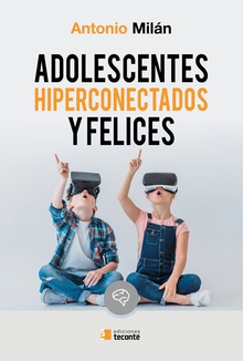 ADOLESCENTES HIPERCONECTADOS Y FELICES Redes sociales y violencia escolar: la revolución digital en la educación de la