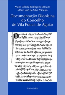 DOCUMENTAÇÃO DIONISINA DO CONCELHO DE VILA POUCA DE AGUIAREDIÇÃO, CONTEXTUALIZAÇÃO HISTÓRICO-GEOGRÁF