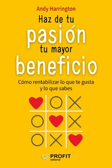 Haz de tu pasión tu mayor beneficio. Ebook