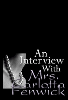 An Interview With Mrs. Carlotta Fenwick