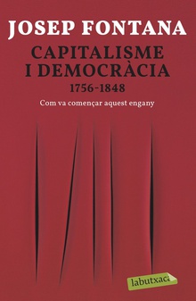 Capitalisme i democràcia 1756-1848 Com va començar aquest engany
