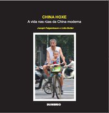 China hoxe: a vida nas ruas da china moderna