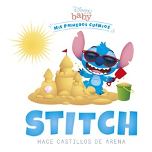 Disney Baby. Stitch hace castillos de arena Mis primeros cuentos