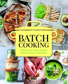 Batch cooking Cocina en tres horas para toda la semana
