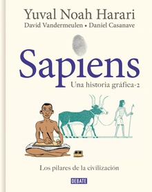 Sapiens. Una historia gráfica Volumen II: Los pilares de la civilización