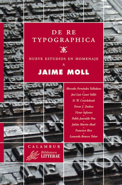 De re typographica:nueve estudios en homenaje a Jaime Moll