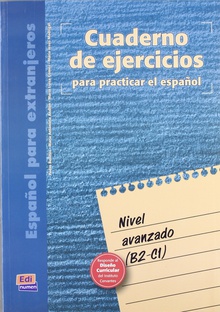Español para extranjeros, nivel avanzado. Cuaderno de ejercicios