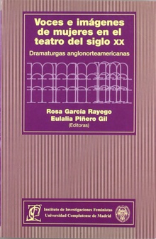 Voces e imágenes de mujeres en el teatro del siglo XX Dramaturgas anglonorteamericanas