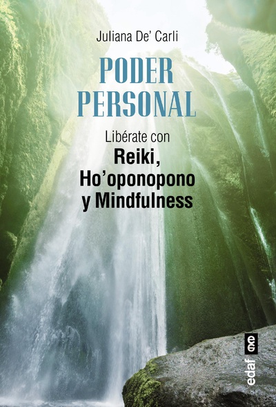 Poder personal. Liberate con reiki, ho'opnopono y mndfulness