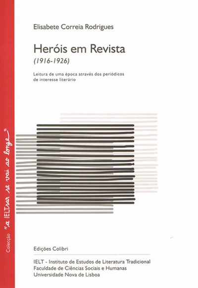 HERÓIS EM REVISTA (1916-1926) - LEITURA DE UMA ÉPOCA ATRAVÉS DOS PERIÓDICOS DE INTERESSE LITERÁRIO