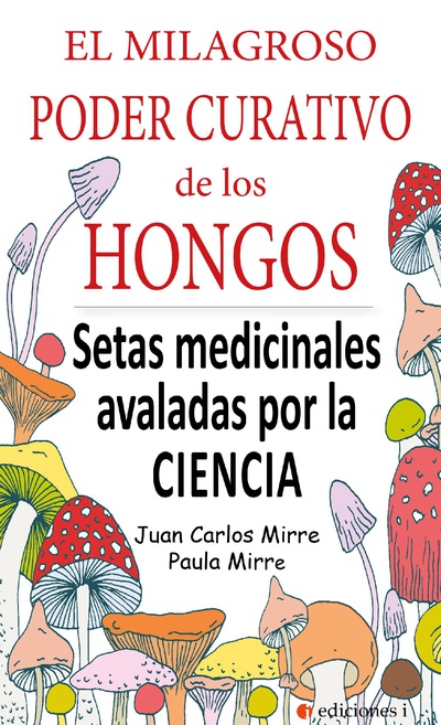 EL MILAGROSO PODER CURATIVO DE LOS HONGOS